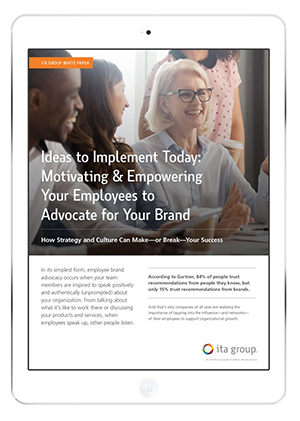 Motivating and empowering your employees to advocate for your brand.